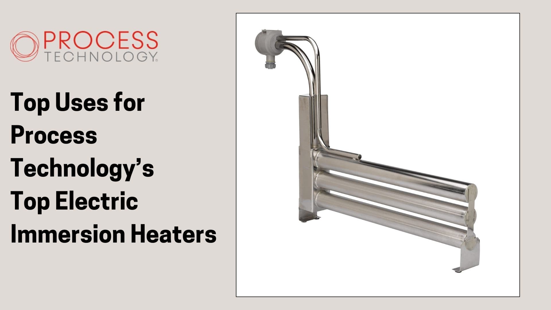 Uses for Process Technology’s Top Electric Immersion Heaters